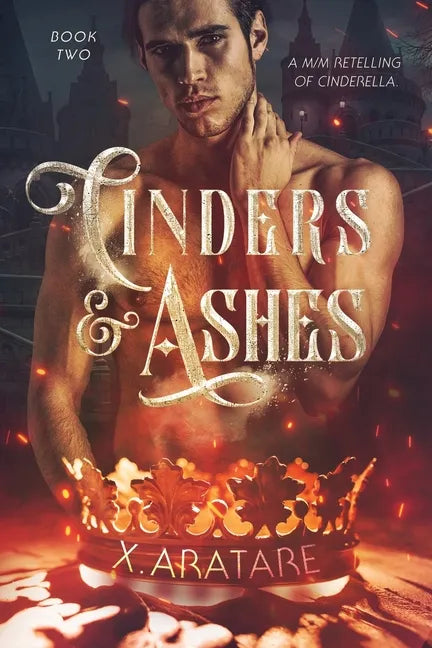 Cinders & Ashes Book 2: A Gay Retelling of Cinderella - Paperback