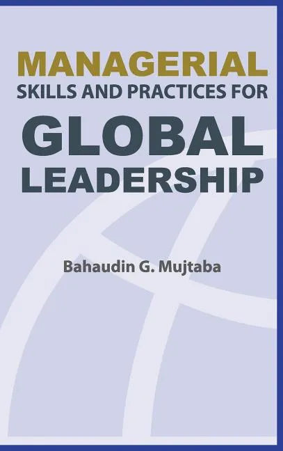 Managerial Skills and Practices for Global Leadership - Hardcover