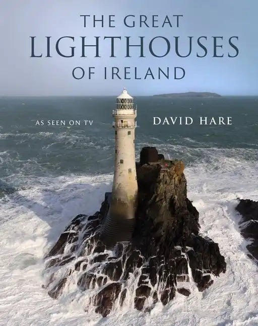 The Great Lighthouses of Ireland - Hardcover