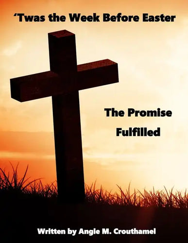 'Twas The Week Before Easter: The Promise Fulfilled - Paperback
