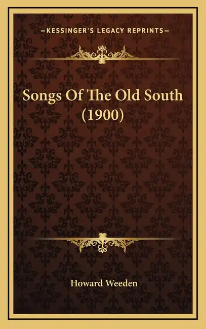 Songs of the Old South (1900) - Hardcover