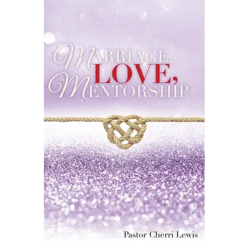 Marriage, Love, & Mentorship - Paperback