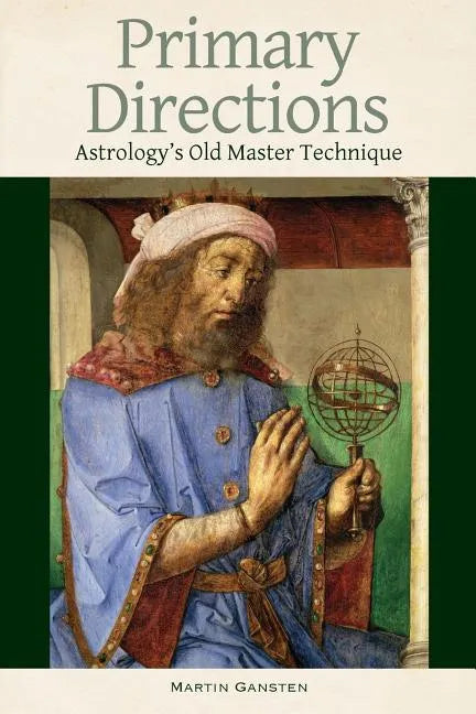 Primary Directions: Astrology's Old Master Technique - Paperback