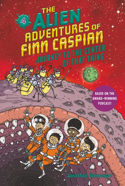 The Alien Adventures of Finn Caspian #4: Journey to the Center of That Thing - Paperback