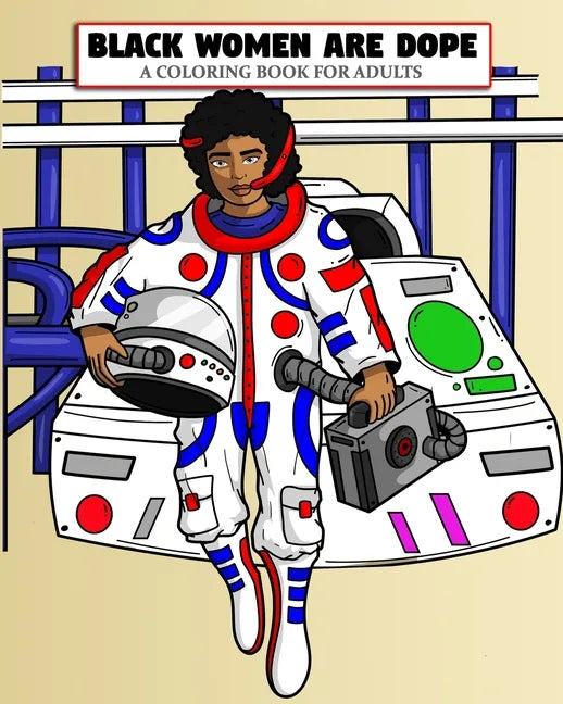 Black Women Are Dope A Coloring Book For Adults: Afro African American Coloring Books For Adults Teens And Young Girls - Paperback