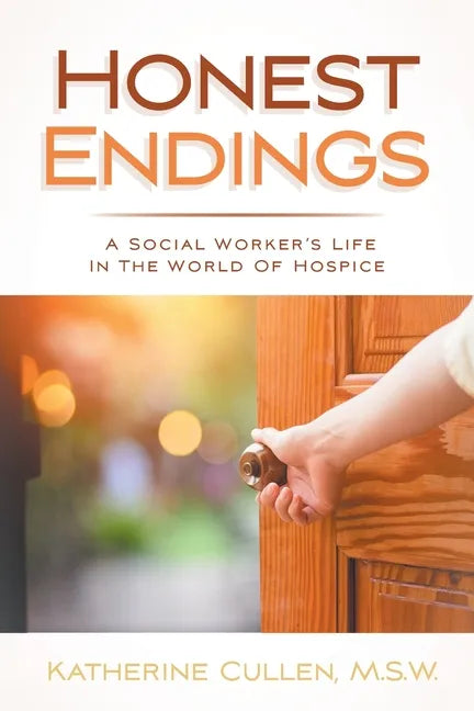 Honest Endings: A Social Worker's Life in the World of Hospice - Paperback