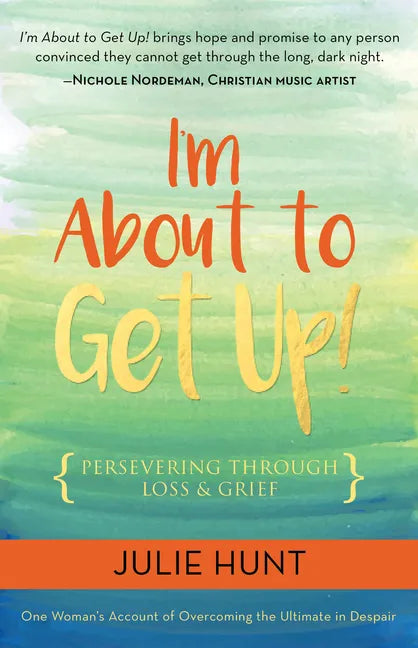 I'm about to Get Up!: Persevering Through Loss and Grief - Paperback