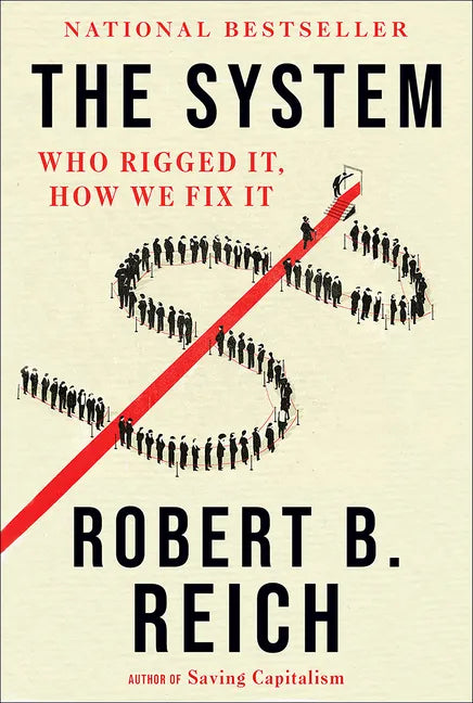 The System: Who Rigged It, How We Fix It - Paperback