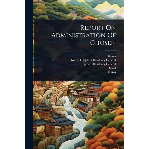 Report On Administration Of Chosen - Paperback