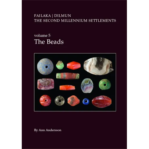 Danish Archaeological Investigations on Failaka, Kuwait, Failaka/Dilmun. the Second Millennium Settlements: Volume 5 the Beads - Paperback