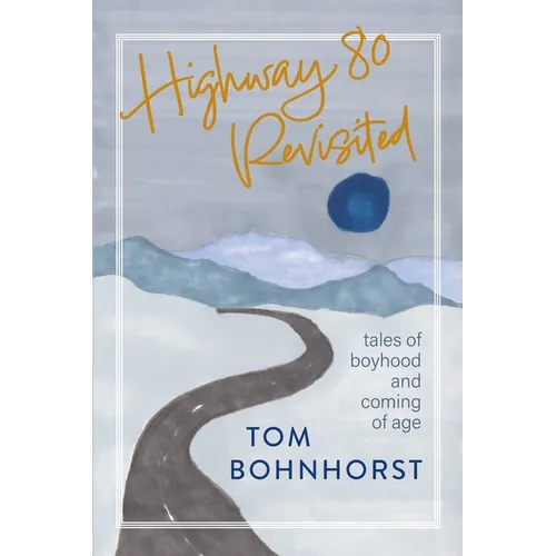 Highway 80 Revisited: Tales of Boyhood and Coming of Age - Paperback