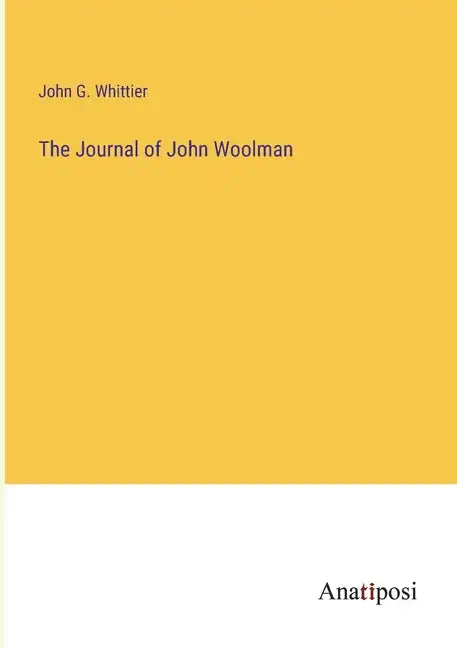 The Journal of John Woolman - Paperback