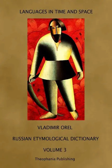Russian Etymological Dictionary: Volume 3 - Paperback