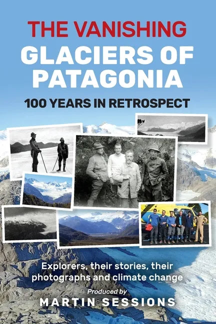 The Vanishing Glaciers of Patagonia - Paperback