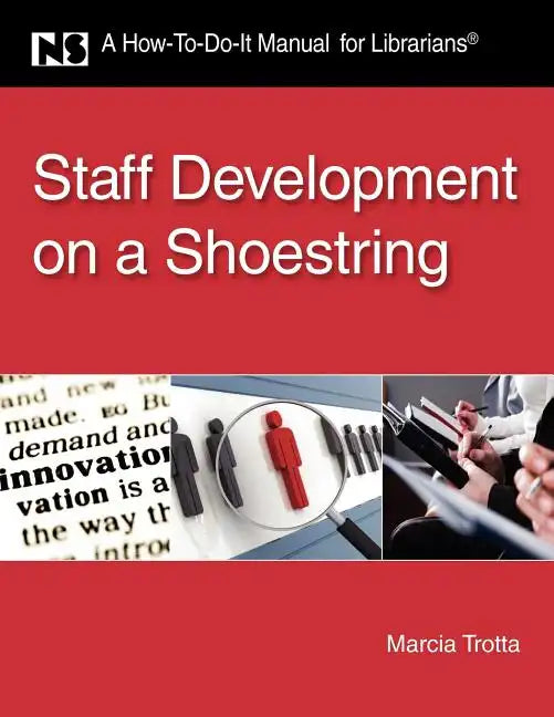 Staff Development on a Shoestring: A How-To-Do-It Manual for Librarians - Paperback
