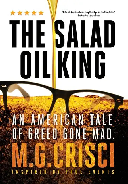 The Salad Oil King: An American Tale of Greed Gone Mad - Hardcover