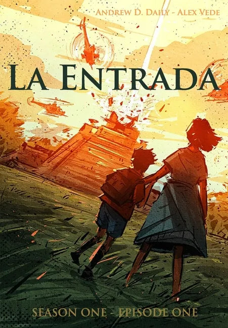 La Entrada: Season One - Episode One - Paperback