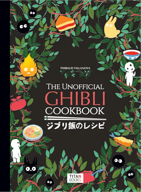 The Unofficial Ghibli Cookbook - Hardcover