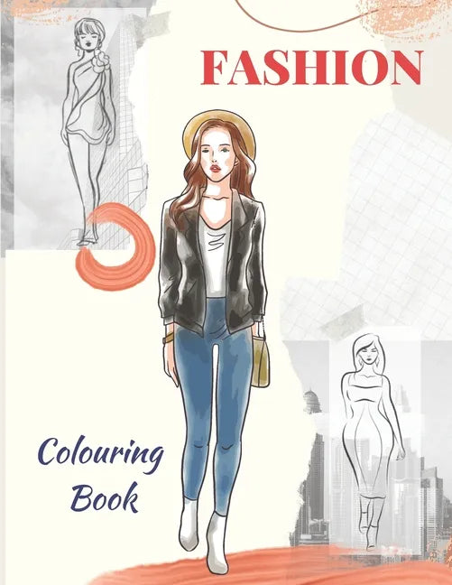 Fashion Colouring Book: for girls, teens, and adults of all ages who love fashion. - Paperback