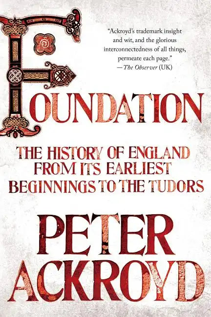 Foundation: The History of England from Its Earliest Beginnings to the Tudors - Paperback