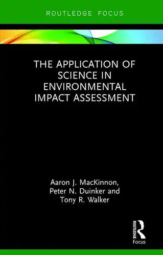 The Application of Science in Environmental Impact Assessment - Hardcover