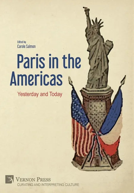 Paris in the Americas: Yesterday and Today - Hardcover