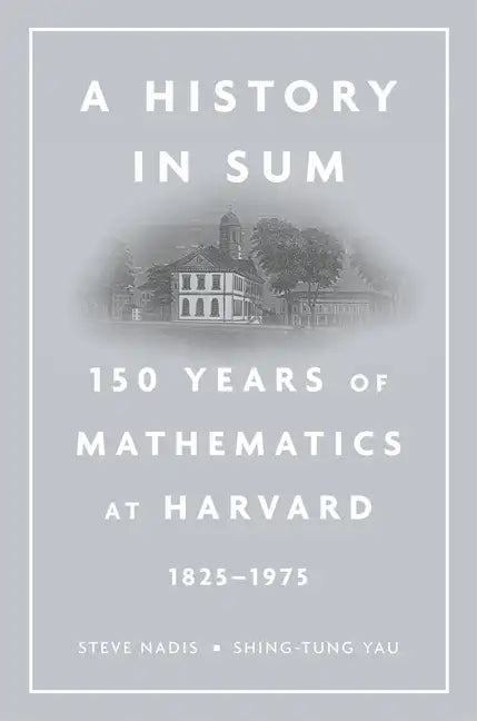 History in Sum: 150 Years of Mathematics at Harvard (1825-1975) - Hardcover