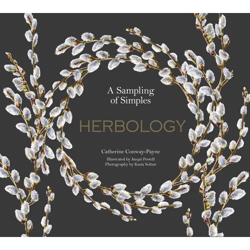 Herbology: A Physic Garden Pharmacy - Hardcover