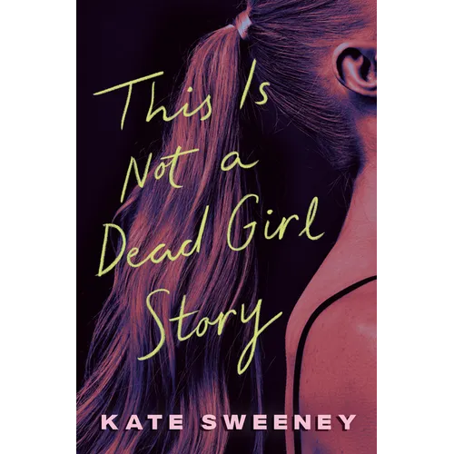 This Is Not a Dead Girl Story - Hardcover