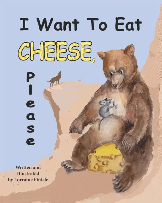 I Want to Eat Cheese, Please - Paperback