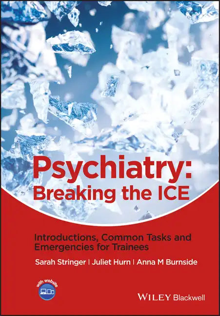 Psychiatry: Breaking the Ice Introductions, Common Tasks, Emergencies for Trainees - Paperback
