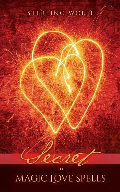Secret to Magic Love Spells - Paperback