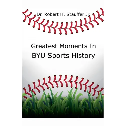Greatest Moments in BYU Sports History - Paperback