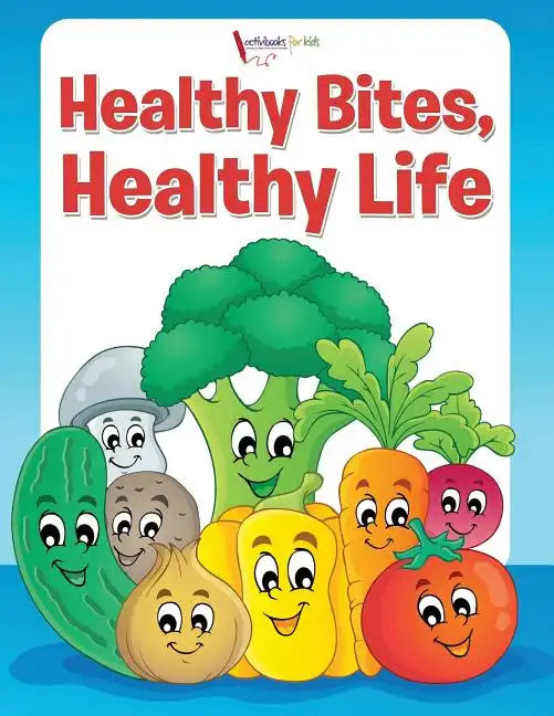 Healthy Bites, Healthy Life Coloring Book - Paperback