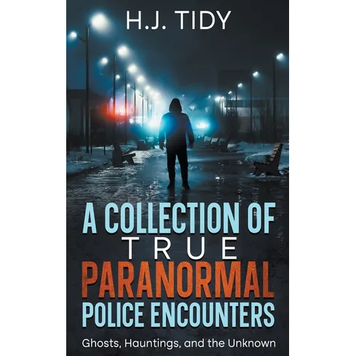 A Collection of True Paranormal Police Encounters - Paperback