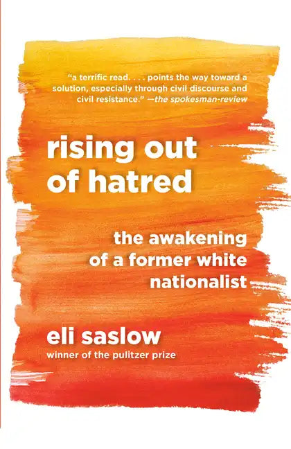 Rising Out of Hatred: The Awakening of a Former White Nationalist - Paperback