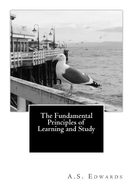 The Fundamental Principles of Learning and Study - Paperback