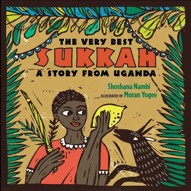 The Very Best Sukkah: A Story from Uganda - Hardcover