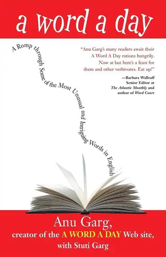 A Word a Day: A Romp Through Some of the Most Unusual and Intriguing Words in English - Hardcover