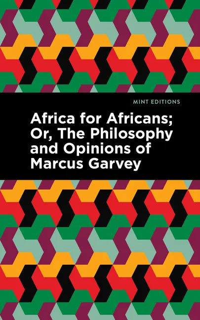 Africa for Africans: Or, the Philosophy and Opinions of Marcus Garvey - Paperback