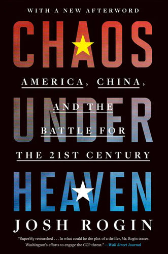 Chaos Under Heaven: America, China, and the Battle for the Twenty-First Century - Paperback