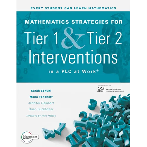 Mathematics Strategies for Tier 1 and Tier 2 Interventions in a PLC at Work(r): (Develop Your Students' Grade-Level Mathematical Reasoning and Problem - Paperback