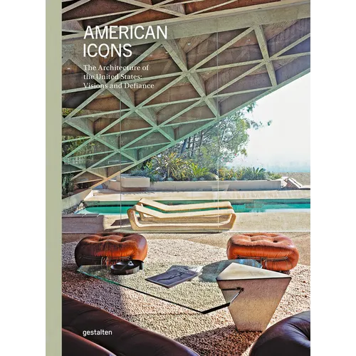 American Icons: The Architecture of the United States: Visions and Defiance - Hardcover