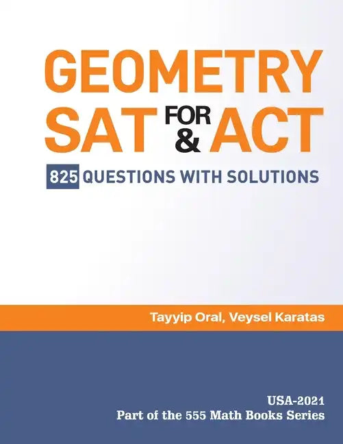 GEOMETRY for SAT and ACT: 825 Questions with Solutions - Paperback