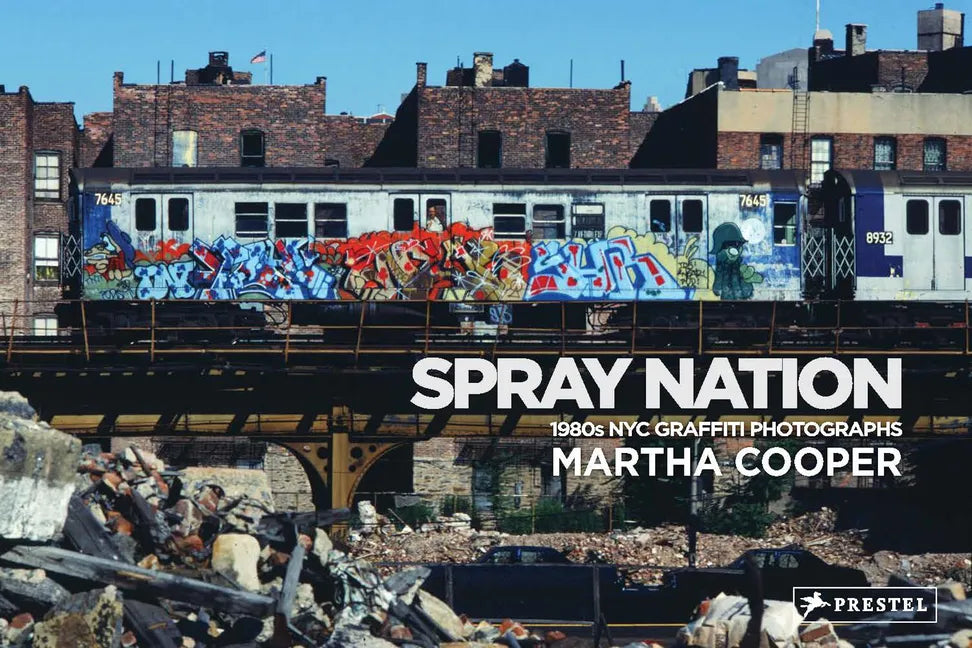 Spray Nation: 1980s NYC Graffiti Photos - Hardcover