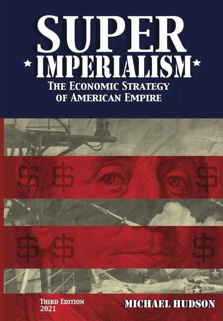 Super Imperialism. The Economic Strategy of American Empire. Third Edition - Paperback