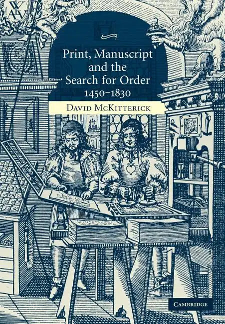 Print, Manuscript and the Search for Order, 1450-1830 - Paperback