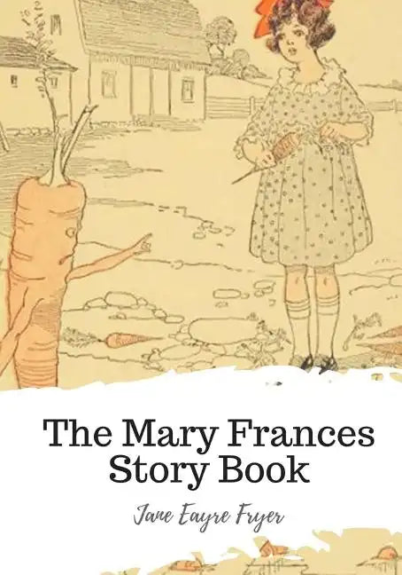 The Mary Frances Story Book - Paperback