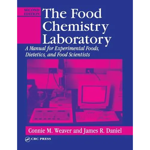The Food Chemistry Laboratory: A Manual for Experimental Foods, Dietetics, and Food Scientists - Paperback
