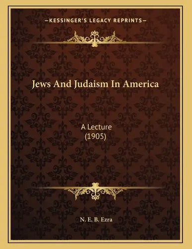 Jews And Judaism In America: A Lecture (1905) - Paperback